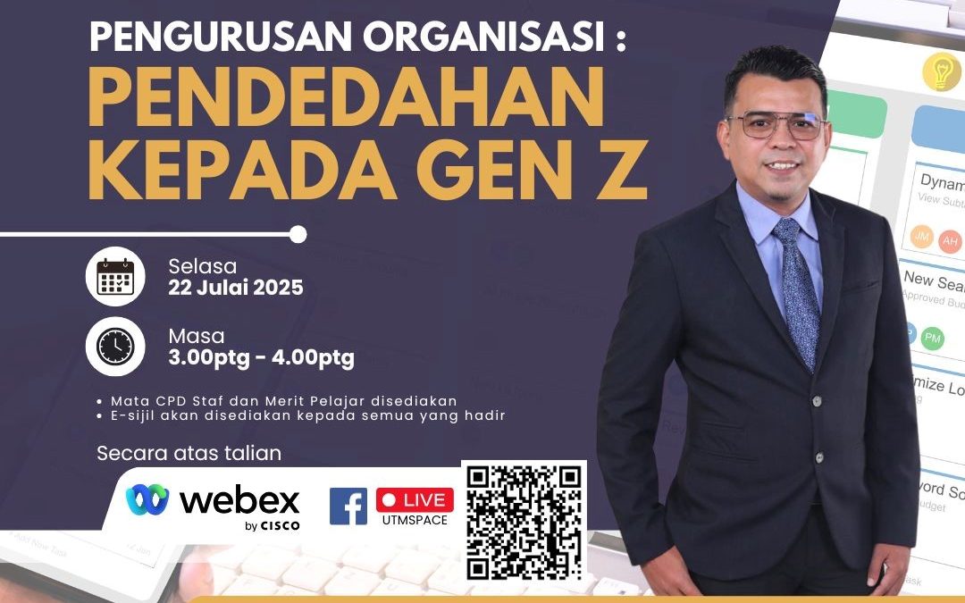 UTMSPACE WACANA ILMU BERSAMA ALUMNI SIRI 7/2025 PENGURUSAN ORGANISASI : PENDEDAHAN KEPADA GEN Z