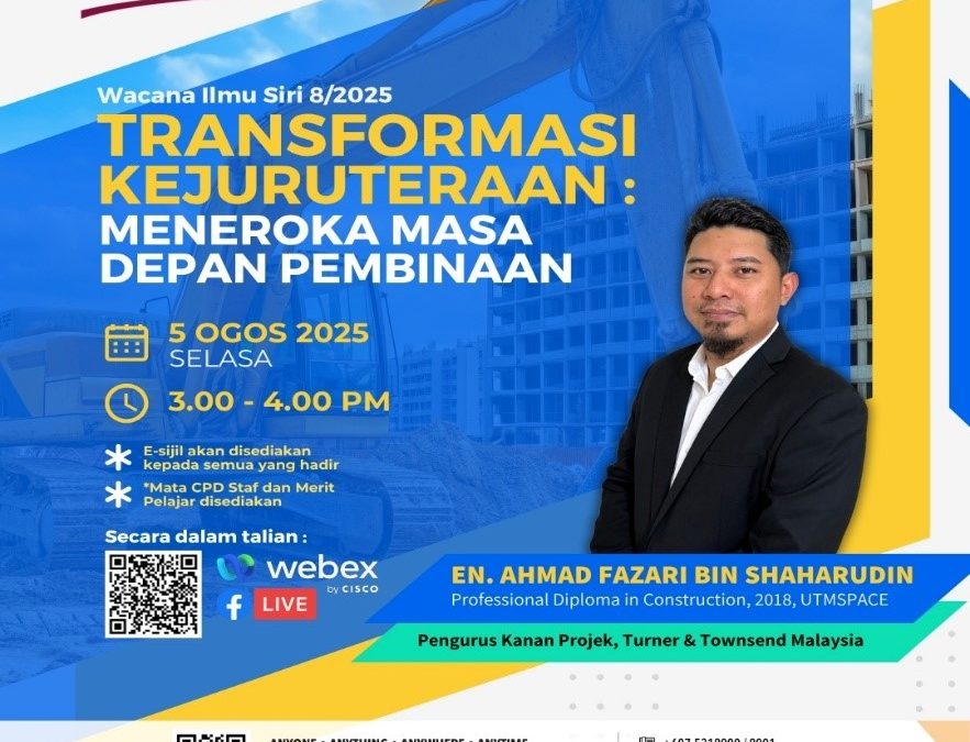 UTMSPACE WACANA ILMU BERSAMA ALUMNI SIRI 8/2025 TRANFORMASI KEJURUTERAAN : MENEROKA MASA DEPAN PEMBINAAN
