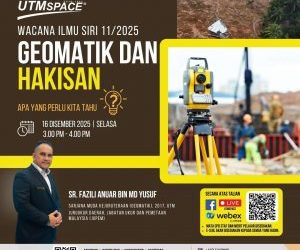 WACANA ILMU BERSAMA ALUMNI SIRI 11/2025 : GEOMATIK DAN HAKISAN;APA YANG PERLU KITA TAHU