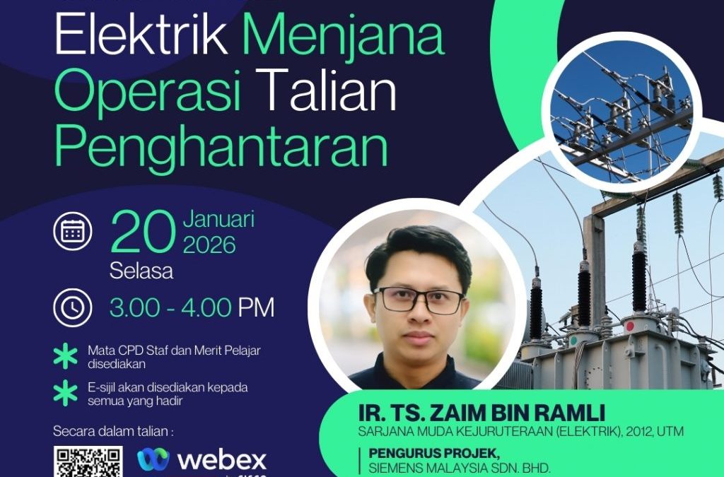 WACANA ILMU BERSAMA ALUMNI SIRI 1/2026 : ELEKTRIK MENJANA OPERASI TALIAN PENGHANTARAN
