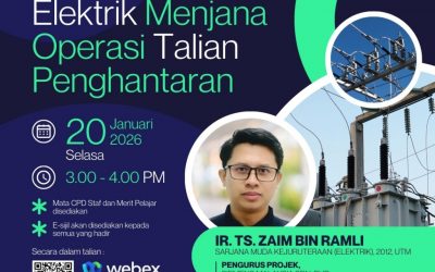 WACANA ILMU BERSAMA ALUMNI SIRI 1/2026 : ELEKTRIK MENJANA OPERASI TALIAN PENGHANTARAN